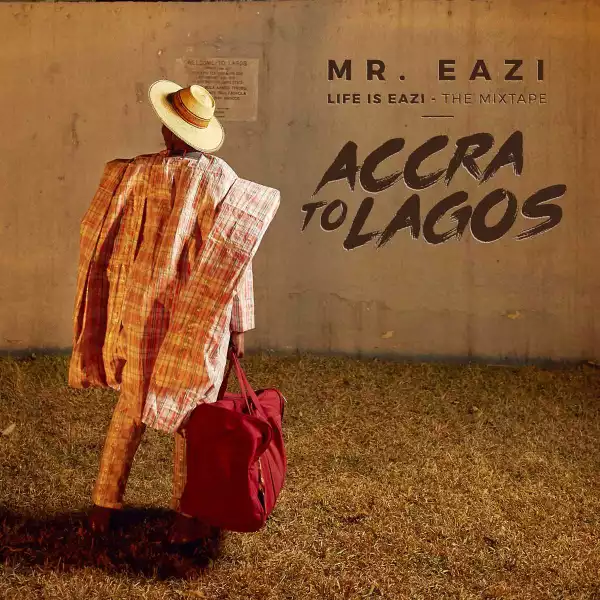 Mr Eazi Releases Official Artwork and Cover Art For Album - "Life is Eazi Vol. 1 - Accra To Lagos"